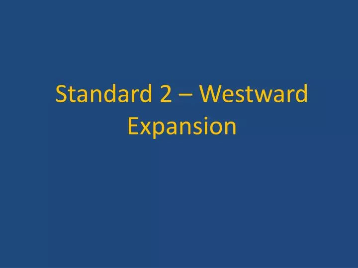 standard 2 westward expansion
