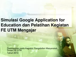 simulasi google application for education dan pelatihan kegiatan fe utm mengajar