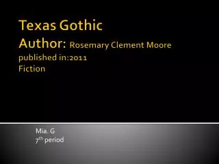 Texas Gothic Author: Rosemary Clement Moore published in:2011 Fiction