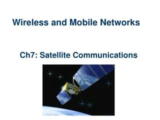Ch7: Satellite Communications