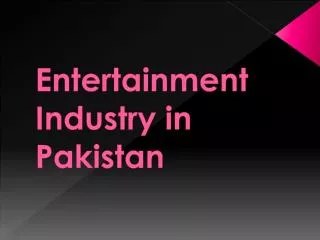 Entertainment Industry in Pakistan