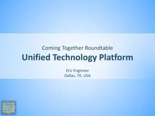 Coming Together Roundtable Unified Technology Platform