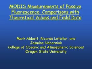 MODIS Measurements of Passive Fluorescence: Comparisons with Theoretical Values and Field Data