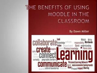 The Benefits of using Moodle in the classroom