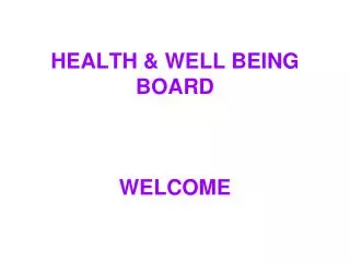 HEALTH &amp; WELL BEING BOARD