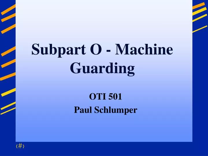 subpart o machine guarding