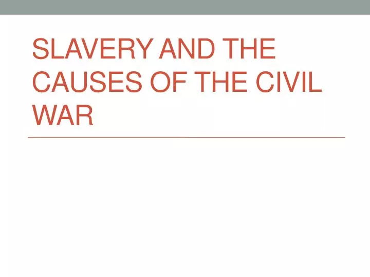 slavery and the causes of the civil war