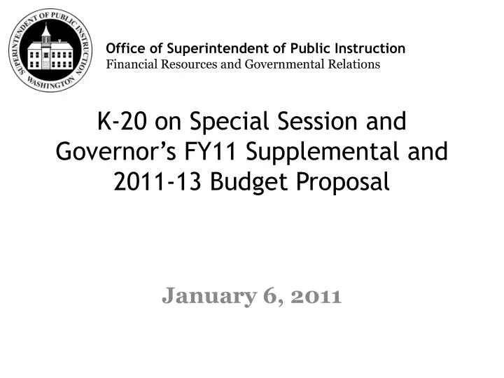 k 20 on special session and governor s fy11 supplemental and 2011 13 budget proposal