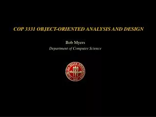 COP 3331 OBJECT-ORIENTED ANALYSIS AND DESIGN