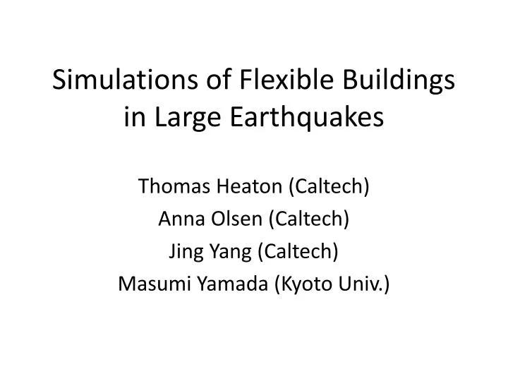 simulations of flexible buildings in large earthquakes