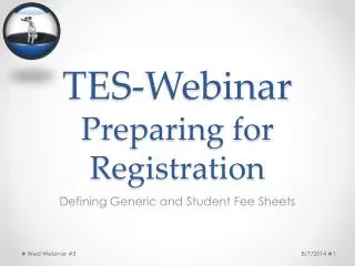 TES-Webinar Preparing for Registration