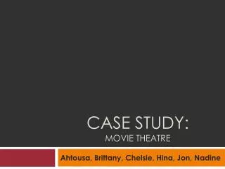 Case Study: Movie Theatre