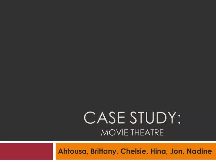 case study movie theatre