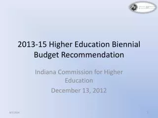 2013-15 Higher Education Biennial Budget Recommendation