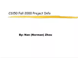 CS150 Fall 2000 Project Info