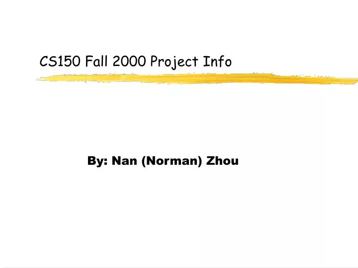 cs150 fall 2000 project info