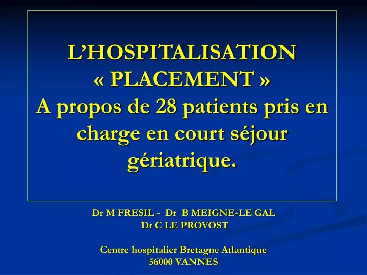 l hospitalisation placement a propos de 28 patients pris en charge en court s jour g riatrique