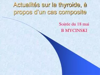actualit s sur la thyroide propos d un cas composite