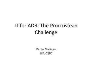 IT for ADR: The Procrustean Challenge