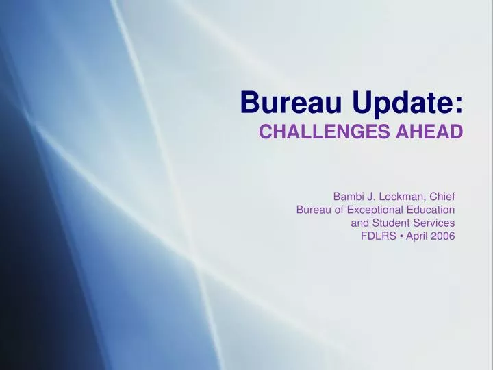 bureau update challenges ahead