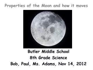 Properties of the Moon and how it moves