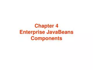 Chapter 4 Enterprise JavaBeans Components