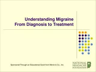Understanding Migraine From Diagnosis to Treatment