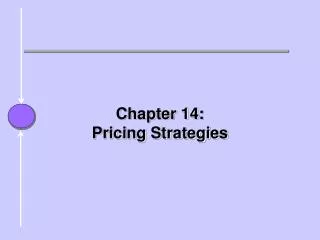 Chapter 14: Pricing Strategies