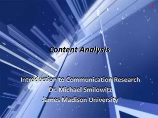 Introduction to Communication Research Dr. Michael Smilowitz James Madison University