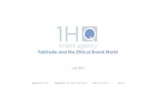 Fairtrade and the Ethical Brand World July 2010