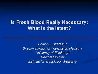 Is Fresh Blood Really Necessary: What is the latest?