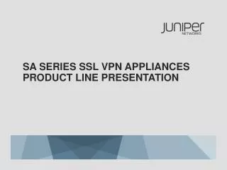 SA Series SSL VPN Appliances Product Line Presentation