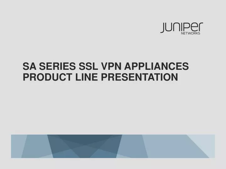 sa series ssl vpn appliances product line presentation