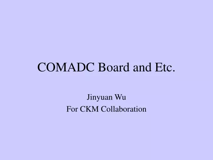 comadc board and etc