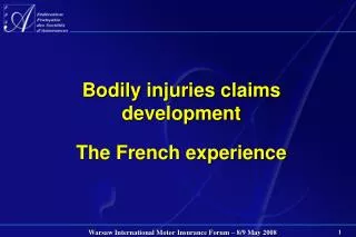 Bodily injuries claims development The French experience