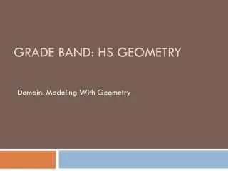 Grade Band : HS Geometry