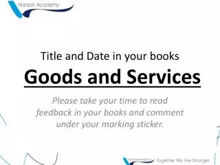 Title and Date in your books Goods and Services