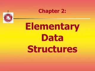 Chapter 2: Elementary Data Structures
