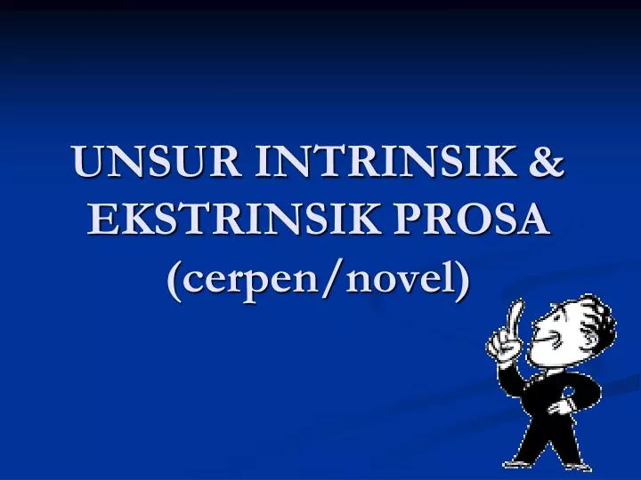 unsur intrinsik ekstrinsik prosa cerpen novel