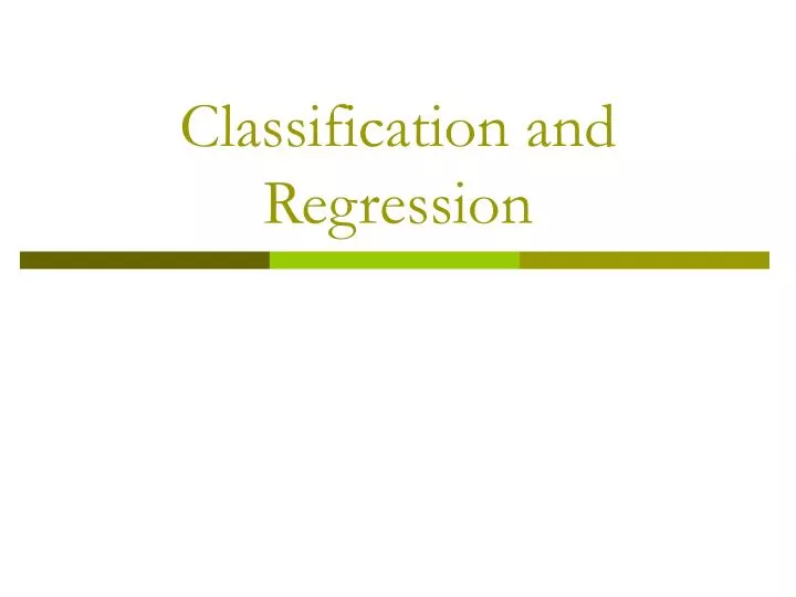 classification and regression