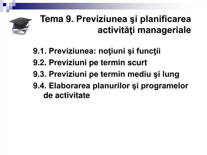 tema 9 previziunea i planificarea activit i manageriale