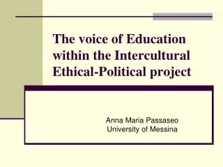 The voice of Education within the Intercultural Ethical-Political project
