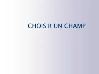 choisir un champ
