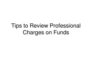 Tips to Review Professional Charges on Funds