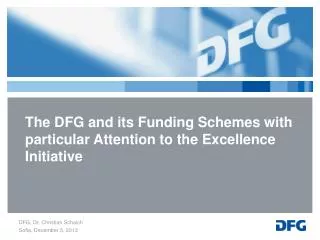 The DFG and its Funding Schemes with particular Attention to the Excellence Initiative