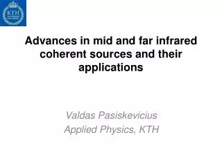 Advances in mid and far infrared coherent sources and their applications