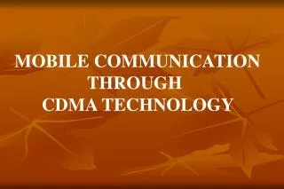 MOBILE COMMUNICATION THROUGH CDMA TECHNOLOGY