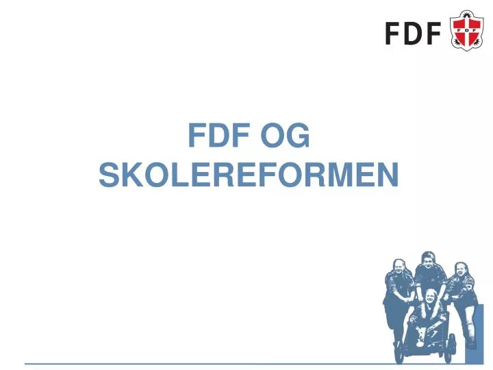 fdf og skolereformen