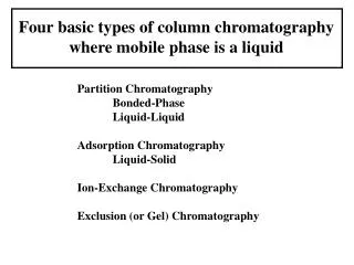 Four basic types of column chromatography where mobile phase is a liquid