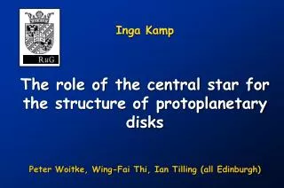 Inga Kamp The role of the central star for the structure of protoplanetary disks
